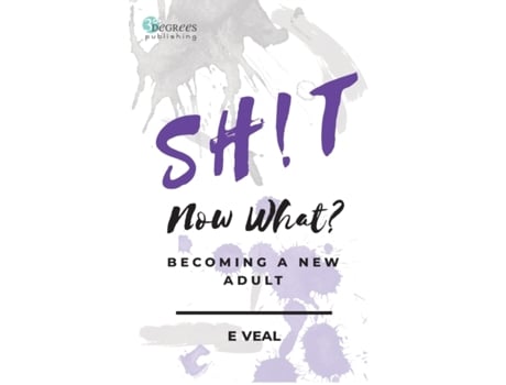 Livro Sh!t, Now What?: Becoming a New Adult E Veal (Inglês)