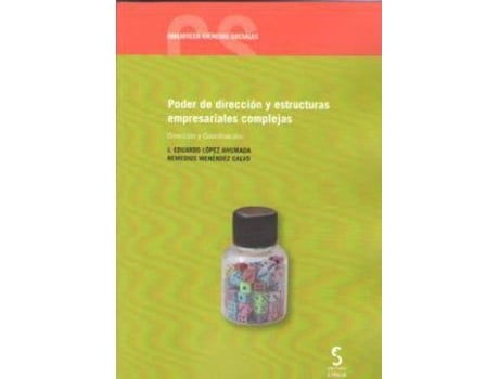 Livro Poder de dirección y estructuras empresariales complejas de General Rapporteur J. Eduardo López Ahumada, General Rapporteur Remedios Menéndez Calvo (Espanhol)