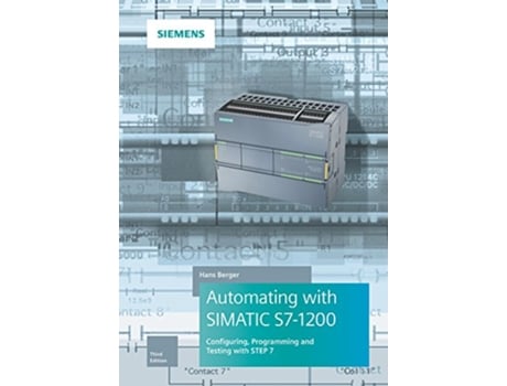 Livro Automating with SIMATIC S71200 Configuring Programming and Testing with STEP 7 Basic de Hans Berger (Inglês - Capa Dura)