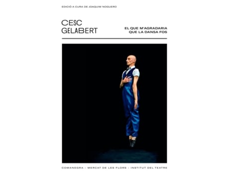 Livro El Que MAgradaria Que La Dansa Fos de Cesc Gelabert (Catalão)