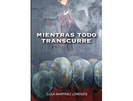 Livro Mientras Todo Transcurre de Lola Martínez Lorenzo (Espanhol)