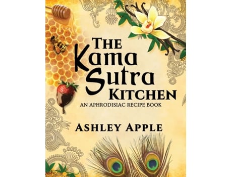 Livro The Kama Sutra Kitchen: An Aphrodisiac Recipe Book Ashley Apple (Inglês)