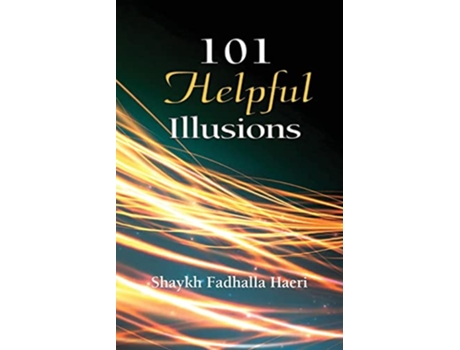 Livro 101 Helpful Illusions de Shaykh Fadhlalla Haeri (Inglês)