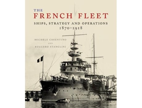 Livro French Fleet de Ruggero Stanglini e Michele Consentino (Inglês - Capa Dura)