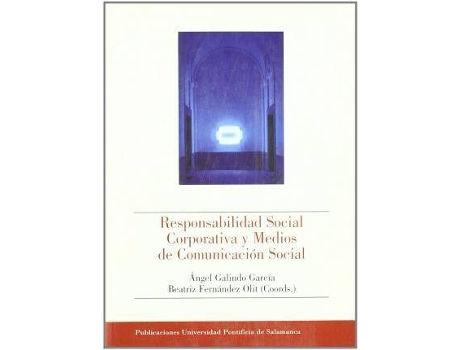 Livro Responsabilidad social corporativa y medios de comunicación social de Beatriz Fernández Olit, Angel Galindo Garcia (Espanhol)