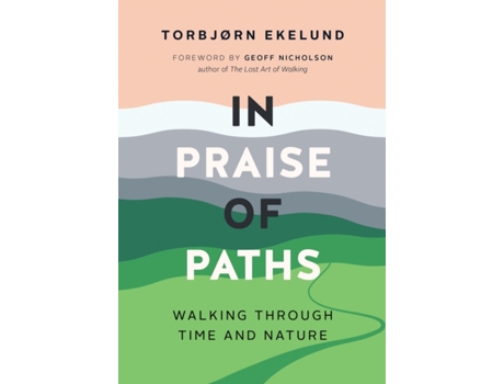 Livro in praise of paths de torbjorn ekelund (inglês)