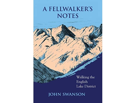 Livro A Fellwalkers Notes Walking the English Lake District de Mr John Swanson (Inglês)