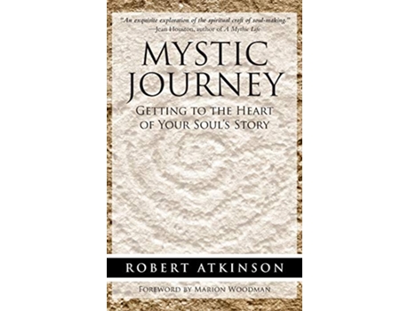 Livro Mystic Journey Getting to the Heart of Your Souls Story de Robert Atkinson (Inglês - Capa Dura)