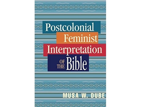 Livro Postcolonial Feminist Interpretation of the Bible de Musa W Dube Musa DubeShomanah (Inglês)