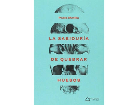 Livro La Sabiduría De Quebrar Huesos de Pablo Matilla (Espanhol)