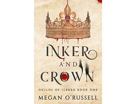 Livro Inker and Crown Guilds of Ilbrea de Megan O'Russell (Inglês)