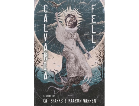 Livro Calvaria Fell de Cat Sparks e Kaaron Warren (Inglês)