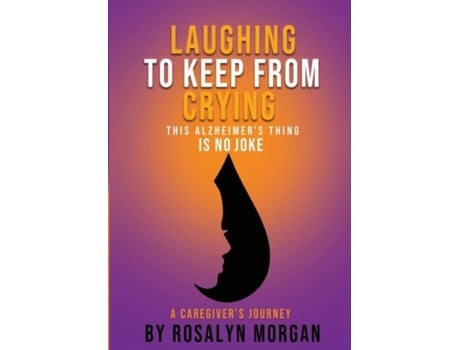 Livro Laughing to Keep From Crying, This Alzheimer's Thing is No Joke: A Caregiver's Journey Rosalyn Fayette Morgan (Inglês)