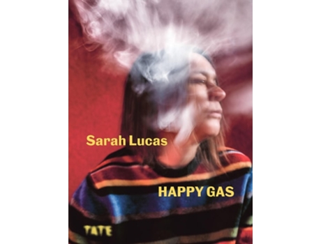 Livro Sarah Lucas Happy Gas de Heyse-Moore e Dominique (Inglês - Capa Dura)