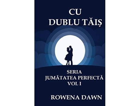 Livro Cu Dublu Tais Jumatatea Perfecta Romanian Edition de Rowena Dawn (Romeno)