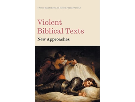 Livro Violent Biblical Texts New Approaches Bible in the Modern World de Trevor Laurence Helen Paynter (Inglês)