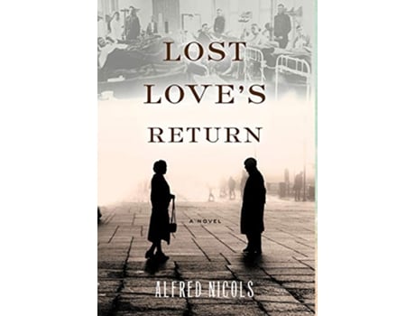 Livro Lost Loves Return de Alfred Nicols (Inglês)