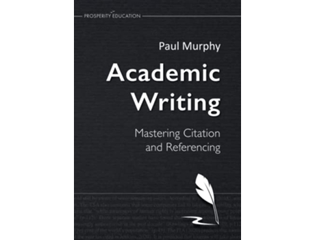 Livro Academic Writing Mastering Citation and Referencing de Paul Murphy (Inglês)