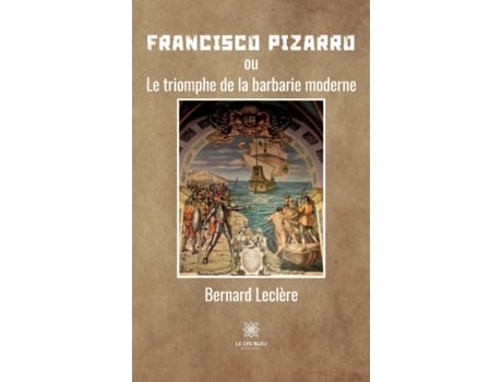 Livro Francisco Pizarro de Bernard e Leclere (Inglês)