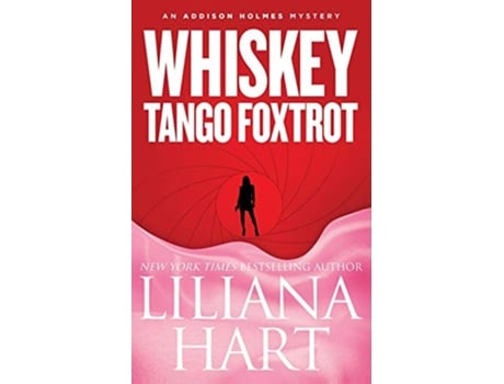 Livro Whiskey Tango Foxtrot An Addison Holmes Mystery de Liliana Hart (Inglês)