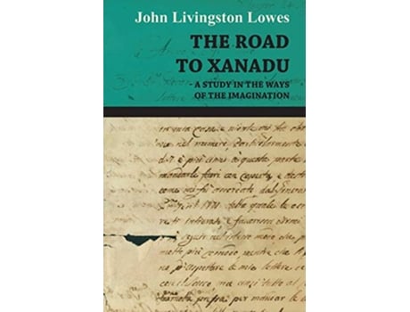 Livro The Road to Xanadu A Study in the Ways of the Imagination de John Livingstone Lowes (Inglês)