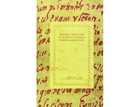 Livro Edición Y Anotación De Textos Coloniales Hispanoamericanos de Arellano Y Rodriguez Garrido (Español)