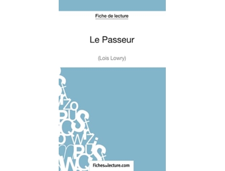 Livro Le Passeur de Lois Lowry Fiche de lecture Analyse complète de loeuvre French Edition de Mathieu Fichesdelecture e Matthieu Durel (Francês)