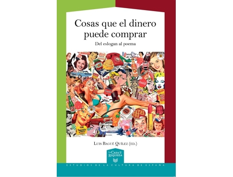 Livro Cosas Que El Dinero Puede Comprar Del Eslogan Al Poema de Luis Bague Quilez (Ed.) (Espanhol)