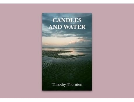 Livro Candles and Water de Timothy Thornton (Inglês)