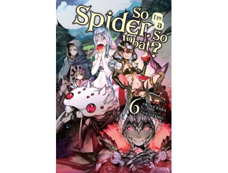 Livro so i'm a spider, so what?, vol. 6 (light novel) de okina baba (inglês)