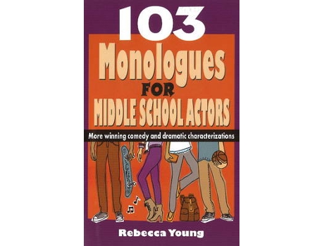 Livro 103 Monologues for Middle School Actors de Rebecca Young (Inglês)