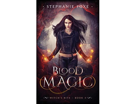 Livro Blood Magic 3 Witchs Bite de Stephanie Foxe (Inglês)