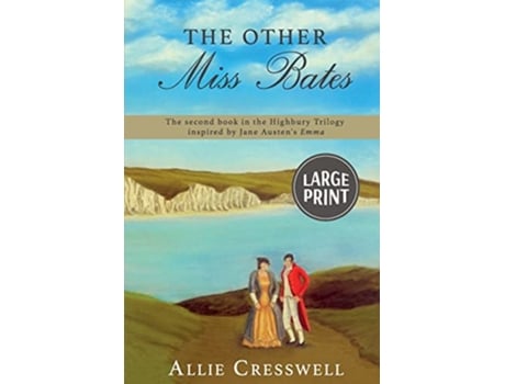 Livro The Other Miss Bates The second book in the Highbury Trilogy inspired by Jane Austens Emma de Allie Cresswell (Inglês)