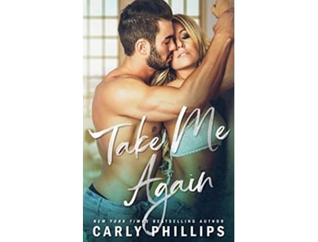 Livro Take Me Again The Knight Brothers de Carly Phillips (Inglês)