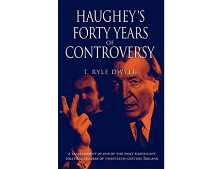 Livro Haugheys Forty Years of Controversy de T Ryle Dwyer (Inglês)