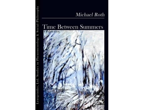 Livro Time Between Summers A Fabrication de Michael Roth (Inglês)