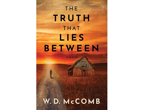 Livro The Truth That Lies Between a novel de WD McComb Dwight McComb (Inglês)