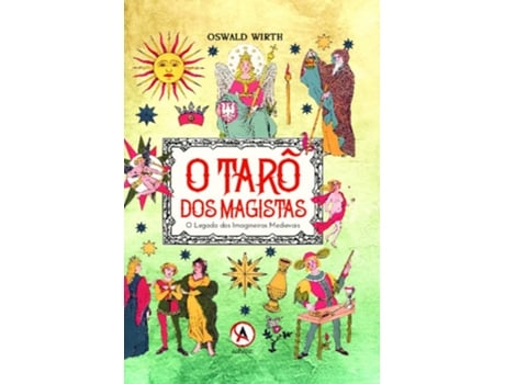 Livro O Tarô Dos Magistas O Legados Dos Imagineiros Medievais de Oswald Wirth (Português)