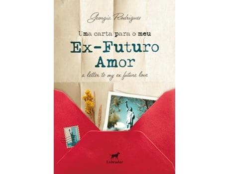 Livro Uma Carta Para Meu Ex-Futuro Amor A Letter To My Ex-Future Love de Georgia Rodrigues (Português)