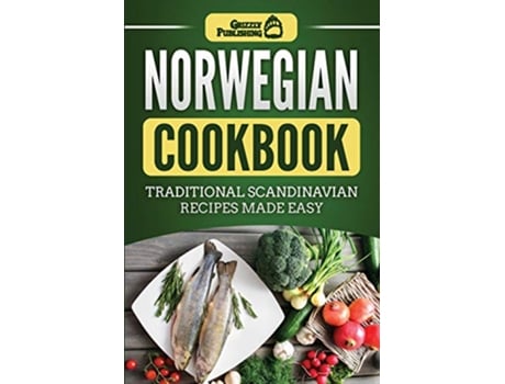 Livro Norwegian Cookbook Traditional Scandinavian Recipes Made Easy de Grizzly Publishing (Inglês)