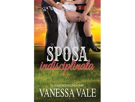 Livro La sposa indisciplinata Edizione a grandi caratteri Serie Sui Ménage Di Bridgewater Italian Edition de Vanessa Vale (Italiano)