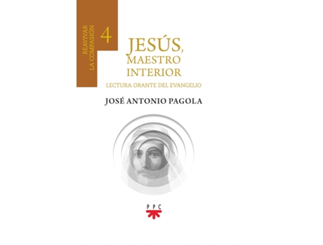 Livro Jesús, Maestro Interior 4.Reavivar La Compasión de Rafael Aguirre Monasterio (Espanhol)