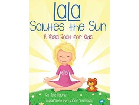 Livro LaLa Salutes the Sun A Yoga Book for Kids Lalas World de Tela Kayne (Inglês)