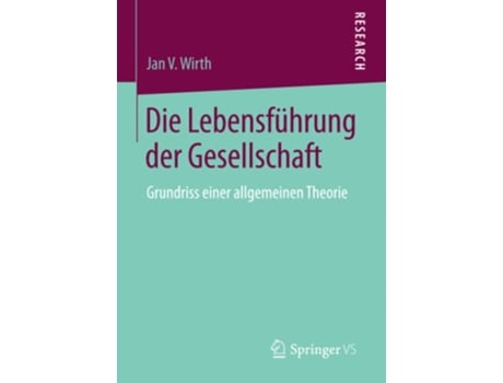 Livro Die Lebensführung der Gesellschaft Grundriss einer allgemeinen Theorie German Edition de Jan V Wirth (Alemão)