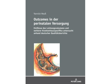 Livro Outcomes in Der Perinatalen Versorgung de Heuss Yannick (Alemão)