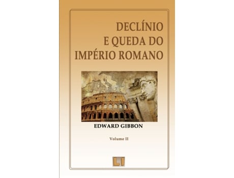 Livro Declínio e Queda do Império Romano - Vol. II de Edward Gibbon