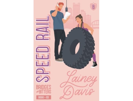 Livro Speed Rail A Single Dad Romance Bridges and Bitters de Lainey Davis (Inglês)