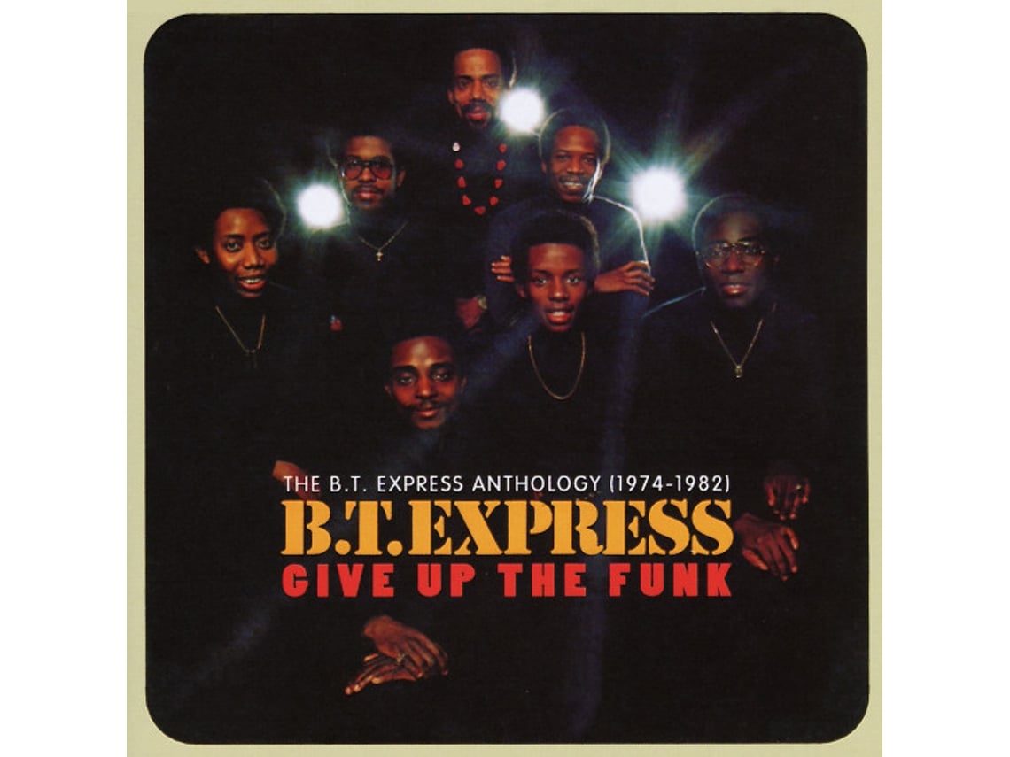 CD B.T. Express - Give Up The Funk (The B.T. Express Anthology: 1974 ...