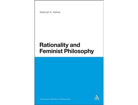 Livro Rationality and Feminist Philosophy de Deborah K Heikes (Inglês - Capa Dura)