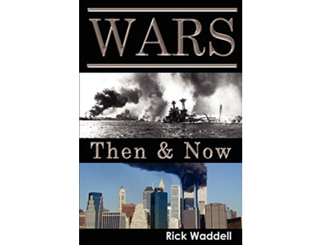 Livro Wars Then Now de Rick Waddell (Inglês)